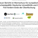 Neuer Bericht ist Warnschuss für europäische Fischereipolitik: Deutsche Umwelthilfe und Our Fish fordern Ende der Überfischung