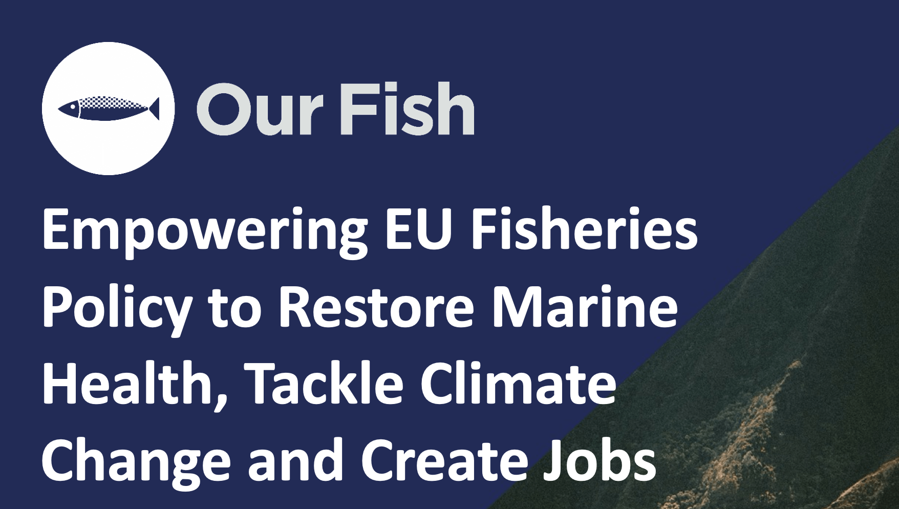 Empowering EU Fisheries Policy to Restore Marine Health, Tackle Climate Change and Create Jobs